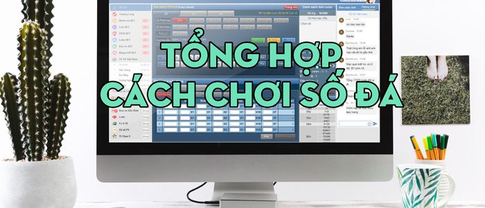 tổng hợp các cách chơi số đá