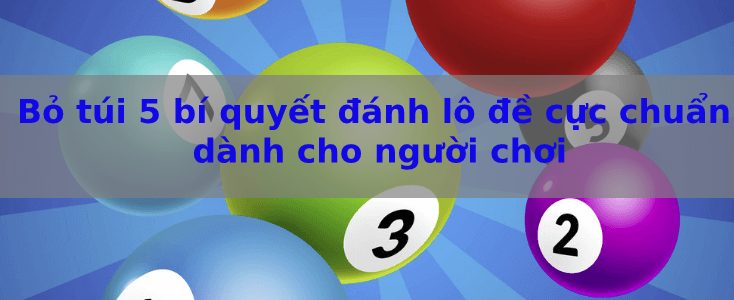 Bí quyết bắt lô đề cực chuẩn